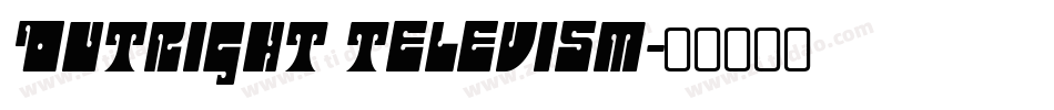 Outright Televism字体转换